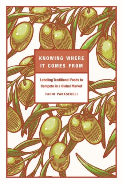 Produktbild: Knowing Where It Comes from: Labeling Traditional Foods to Compete in a Global Market