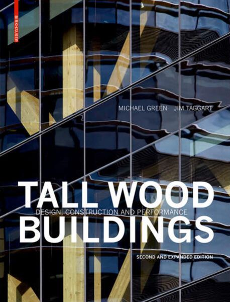 Tall Wood Buildings, Gebundene Ausgabe von Michael Green,Jim Taggart, Birkhäuser, 978-3-0356-1885-3