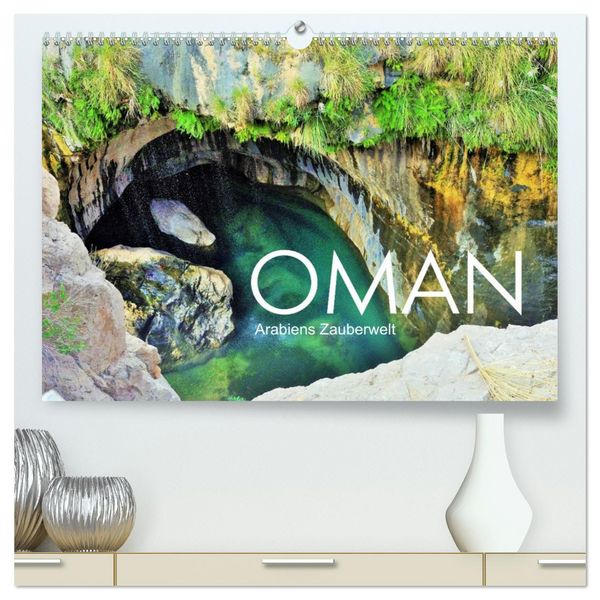 Produktbild: Oman - Arabiens Zauberwelt (hochwertiger Premium Wandkalender 2026 DIN A2 quer), Kunstdruck in Hochglanz