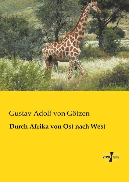 Durch Afrika von Ost nach West, Taschenbuch von Gustav Adolf Götzen, BoD - Books on Demand, 9783957382399