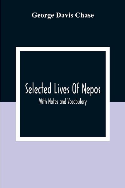 Produktbild: Selected Lives Of Nepos; With Notes And Vocabulary