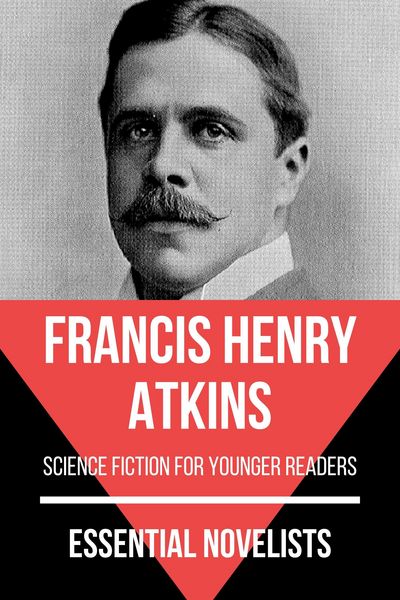 Produktbild: Essential Novelists - Francis Henry Atkins