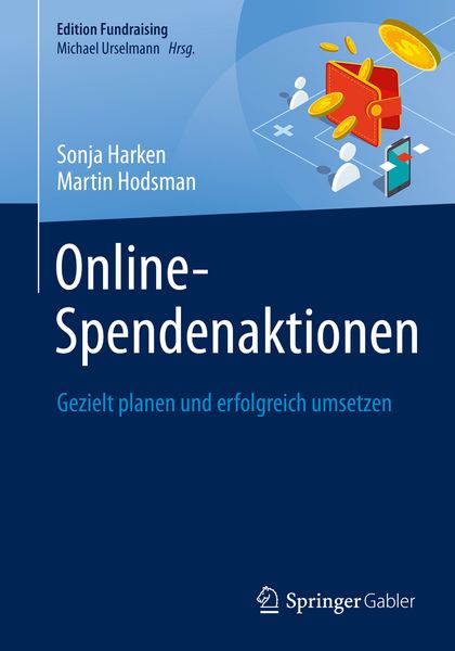 Online-Spendenaktionen, Taschenbuch von Sonja Harken , Martin Hodsman, Springer Fachmedien Wiesbaden GmbH, 9783658264024