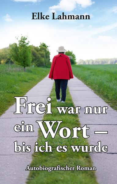 Produktbild: Frei war nur ein Wort &ndash; bis ich es wurde