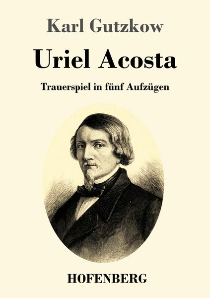 Uriel Acosta, Taschenbuch von Karl Gutzkow, Hofenberg, 9783743734906