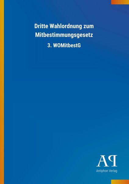 Produktbild: Dritte Wahlordnung zum Mitbestimmungsgesetz