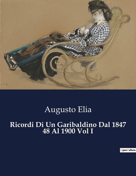 Produktbild: Ricordi Di Un Garibaldino Dal 1847 48 Al 1900 Vol I