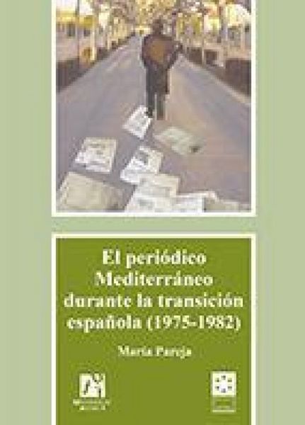 Produktbild: El peri&oacute;dico Mediterr&aacute;neo durante la transici&oacute;n espa&ntilde;ola (1975-1982)