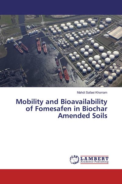 Produktbild: Mobility and Bioavailability of Fomesafen in Biochar Amended Soils
