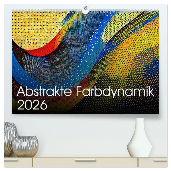 Produktbild: Abstrakte Farbdynamik (hochwertiger Premium Wandkalender 2026 DIN A2 quer), Kunstdruck in Hochglanz