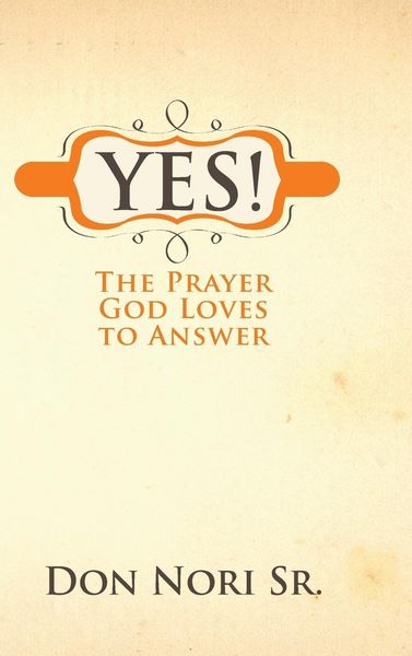 Produktbild: Yes! The Prayer God Loves to Answer