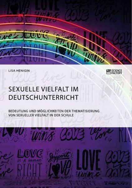 Produktbild: Sexuelle Vielfalt im Deutschunterricht. Bedeutung und M&ouml;glichkeiten der Thematisierung von sexueller Vielfalt in der Schule