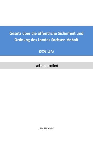 Produktbild: Gesetz &uuml;ber die &ouml;ffentliche Sicherheit und Ordnung des Landes Sachsen-Anhalt (SOG LSA)