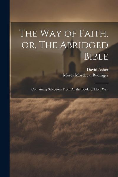 Produktbild: The Way of Faith, or, The Abridged Bible