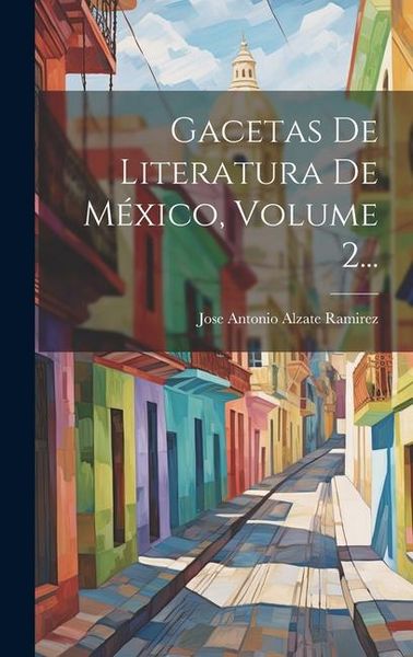 Produktbild: Gacetas De Literatura De M&eacute;xico, Volume 2...