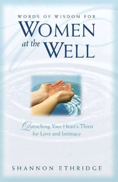 Produktbild: Words of Wisdom for Women at the Well: Quenching Your Heart's Thirst for Love and Intimacy