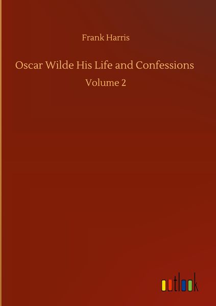 Produktbild: Oscar Wilde His Life and Confessions