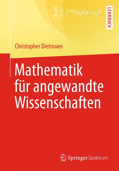 Mathematik für angewandte Wissenschaften, Taschenbuch von Christopher Dietmaier, Springer Berlin, 9783827424204