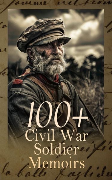 Produktbild: 100+ Civil War Soldier Memoirs