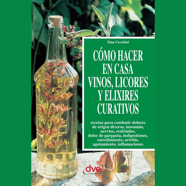 Produktbild: C&oacute;mo hacer en casa vinos, licores y elixires curativos