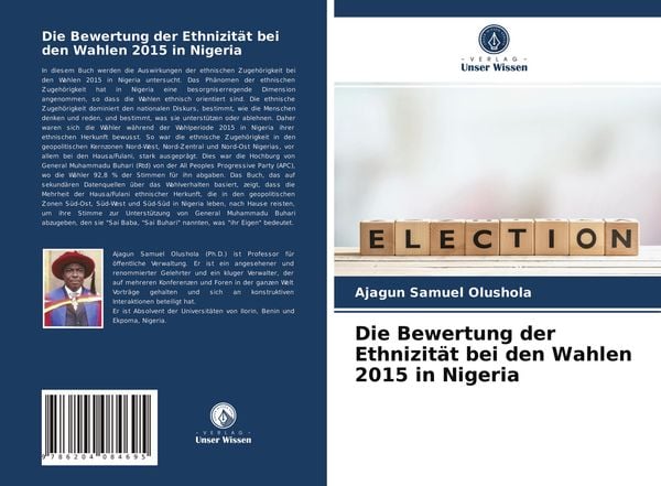 Die Bewertung der Ethnizität bei den Wahlen 2015 in Nigeria, Taschenbuch von Ajagun Samuel Olushola, Verlag Unser Wissen, 9786204084695