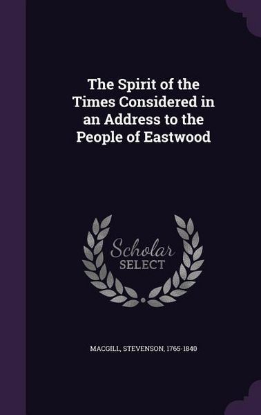 Produktbild: The Spirit of the Times Considered in an Address to the People of Eastwood