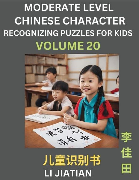 Produktbild: Moderate Level Chinese Characters Recognition (Volume 20) - Brain Game Puzzles for Kids, Mandarin Learning Activities for Kindergarten & Primary Kids, Teenagers & Absolute Beginner Students, Simplified Characters, HSK Level 1