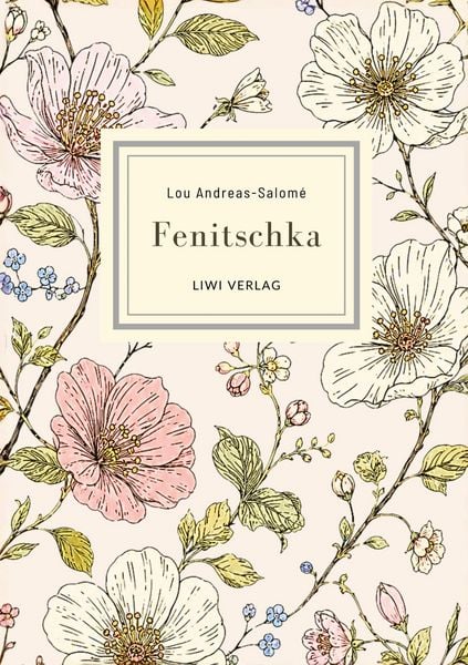 Produktbild: Lou Andreas-Salom&eacute;: Fenitschka. Vollst&auml;ndige Neuausgabe