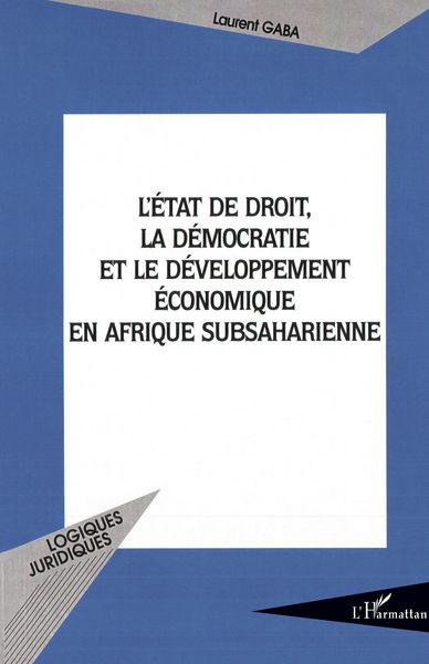 Produktbild: L'&eacute;tat De Droit, La D&eacute;mocratie Et Le D&eacute;veloppement &Eacute;conomique En Afrique Subsaharienne