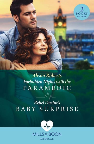Produktbild: Forbidden Nights With The Paramedic / Rebel Doctor's Baby Surprise