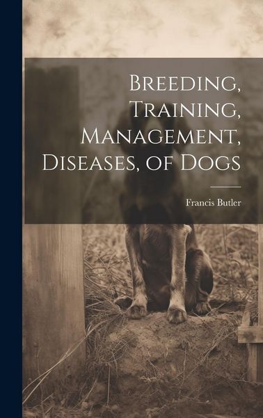Produktbild: Breeding, Training, Management, Diseases, of Dogs