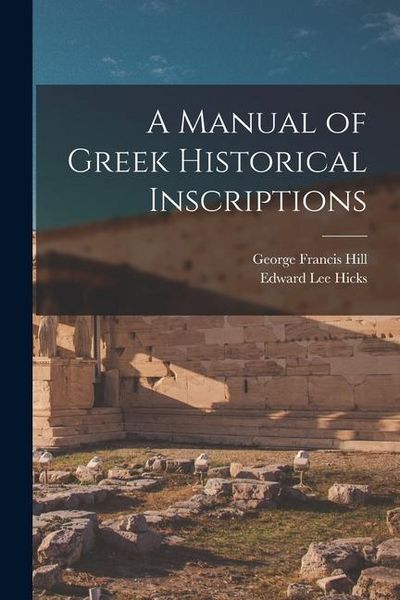 Produktbild: A Manual of Greek Historical Inscriptions