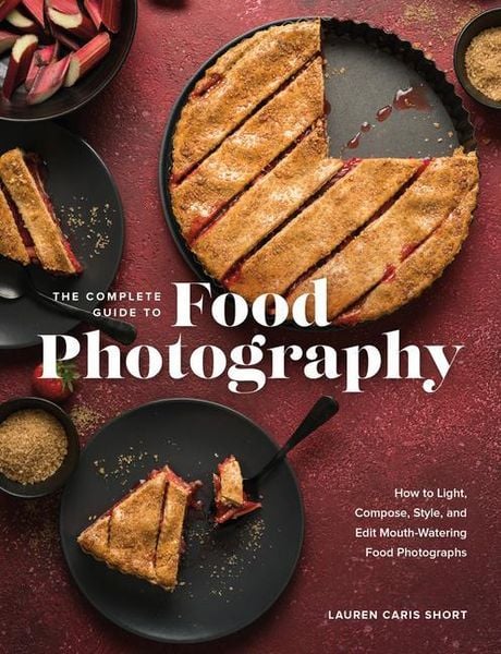Produktbild: The Complete Guide to Food Photography
