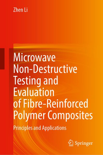 Produktbild: Microwave Non-Destructive Testing and Evaluation of Fibre-Reinforced Polymer Composites