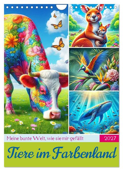 Produktbild: Tiere im Farbenland - Meine bunte Welt, wie sie mir gef&auml;llt (Wandkalender 2027 DIN A4 hoch), CALVENDO Monatskalender