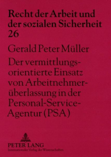 Produktbild: Der vermittlungsorientierte Einsatz von Arbeitnehmer&uuml;berlassung in der Personal-Service-Agentur (PSA)