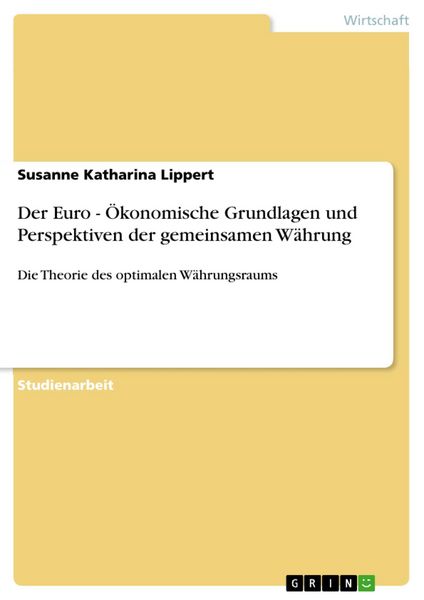 Produktbild: Der Euro - &Ouml;konomische Grundlagen und Perspektiven der gemeinsamen W&auml;hrung