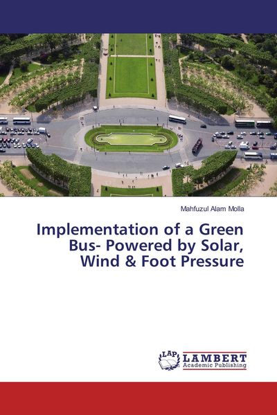 Produktbild: Implementation of a Green Bus- Powered by Solar, Wind & Foot Pressure