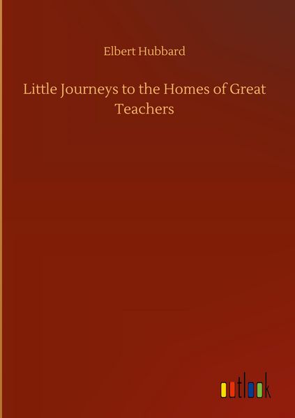 Produktbild: Little Journeys to the Homes of Great Teachers