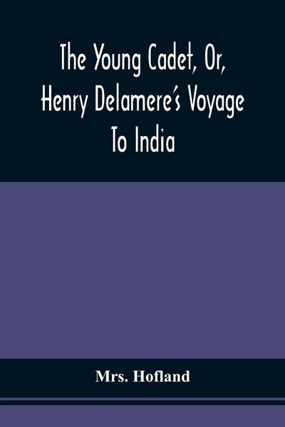 Produktbild: The Young Cadet, Or, Henry Delamere'S Voyage To India