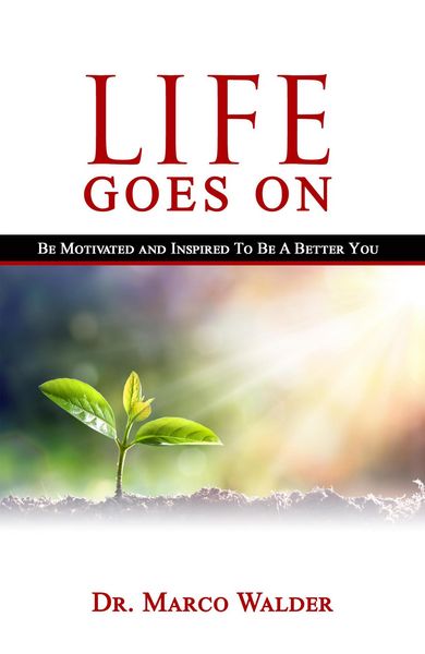 Produktbild: Life Goes On: Be Motivated and Inspired to Be a Better You