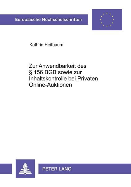 Produktbild: Zur Anwendbarkeit des &sect; 156 BGB sowie zur Inhaltskontrolle bei Privaten Online-Auktionen