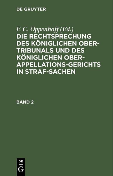 Produktbild: Die Rechtsprechung des K&ouml;niglichen Ober-Tribunals und des K&ouml;niglichen Ober-Appellations-Gerichts in Straf-Sachen. Band 2