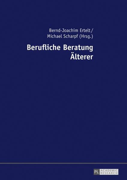 Berufliche Beratung Älterer, Taschenbuch von , Peter Lang GmbH, Internationaler Verlag der Wissenschaften, 9783631726808