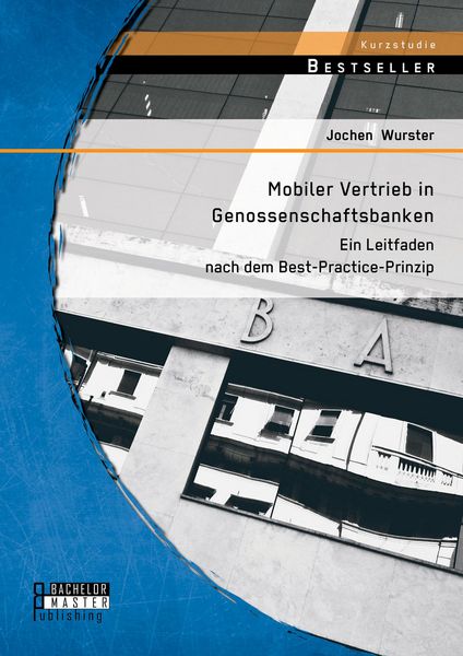 Produktbild: Mobiler Vertrieb in Genossenschaftsbanken: Ein praxisorientierter Leitfaden nach dem Best-Practice-Prinzip