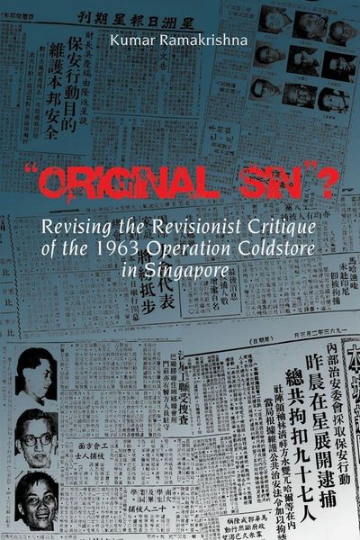 Produktbild: "Original Sin"? Revising the Revisionist Critique of the 1963 Operation Coldstore in Singapore