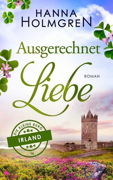 Produktbild: Ausgerechnet Liebe (Die kleine Burg in Irland)