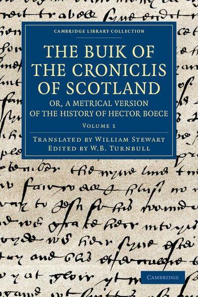 Produktbild: The Buik of the Croniclis of Scotland; Or, a Metrical Version of the History of Hector Boece - Volume 1