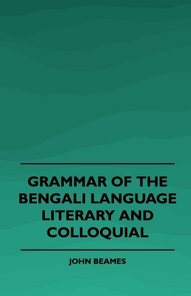 Produktbild: Grammar of the Bengali Language, Literary and Colloquial