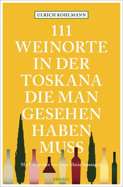 Produktbild: 111 Weinorte in der Toskana, die man gesehen haben muss